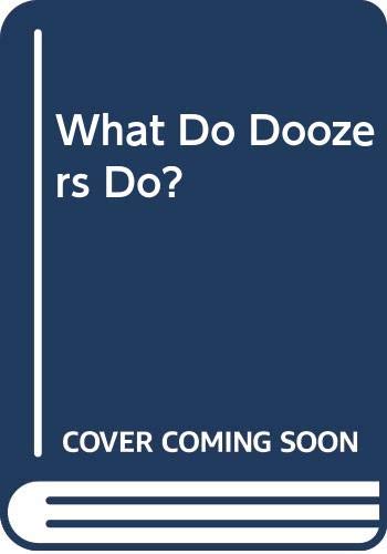 9780030718885: What Do Doozers Do?