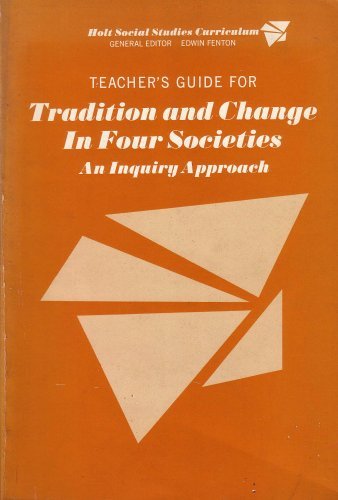 Teacher's Guide for Tradition and Change in Four Societies an Inquiry Approach (9780030719400) by Richard B. Ford