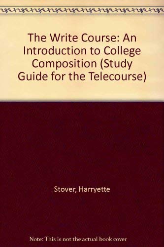 Imagen de archivo de The Write Course: An Introduction to College Composition (Study Guide for the Telecourse) a la venta por medimops