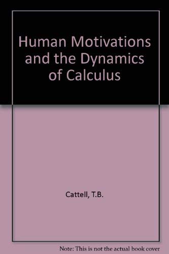 9780030720093: Human Motivations and the Dynamics of Calculus