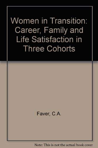 Women in Transition : Career, Family, and Life Satisfaction in Three Cohorts