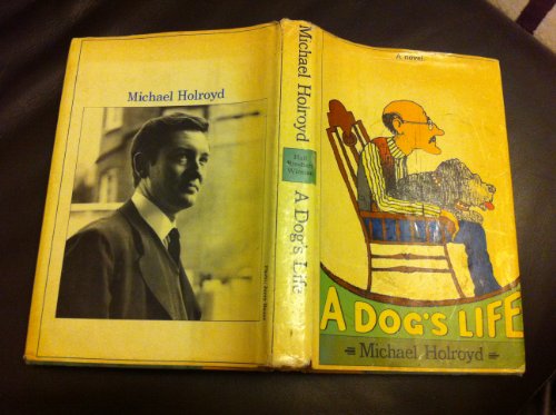 A dog's life;: A novel (9780030728655) by Holroyd, Michael