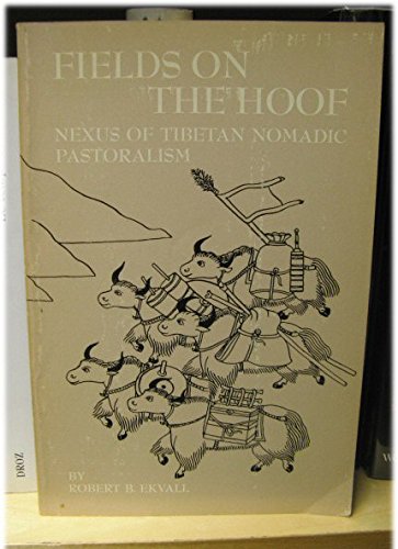 Beispielbild fr Fields On The Hoof: Nexus of Tibetan Nomadic Pastoralism zum Verkauf von N. Fagin Books