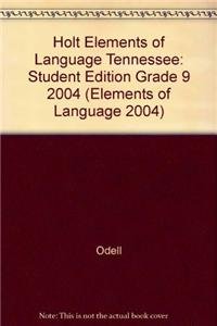 Holt Elements Of Language, Third Course Tennessee Student Edition (2004 Copyright) - Odell, Vacca, Hobbs, Irvin, And Warriner