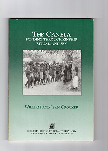 Imagen de archivo de The Canela: Bonding Through Kinship, Ritual, and Sex (Case Studies in Cultural Anthropology) a la venta por Books From California