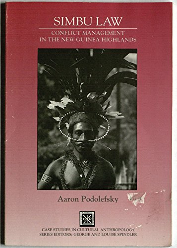 Simbu Law: Conflict Management in the New Guinea Highlands (Case Studies in Cultural Anthropology) (9780030733291) by Podolefsky, Aaron