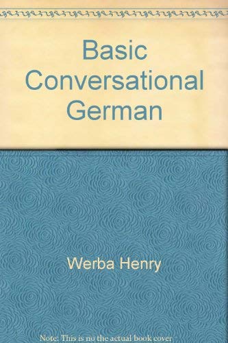 Beispielbild fr Basic Conversational German : An Approach to Terms of Order and Value zum Verkauf von Better World Books