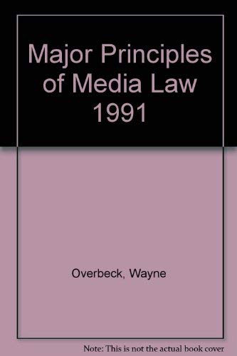 Imagen de archivo de MAJOR PRINCIPLES of MEDIA LAW 1991 Edition * a la venta por L. Michael