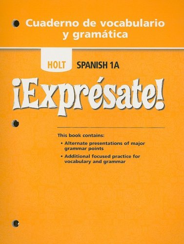 Stock image for Holt Spanish 1A !Expresate! Consumable Cuaderno De Vocabulario Y Gramatica (2006 Copyright) for sale by ~Bookworksonline~