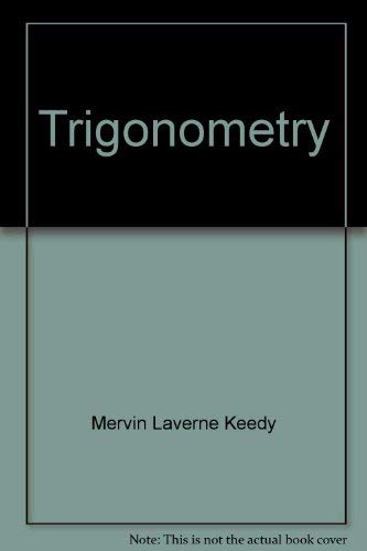 Trigonometry: A Programmed Text (9780030744907) by Mervin Laverne Keedy; Marvin L. Bittinger