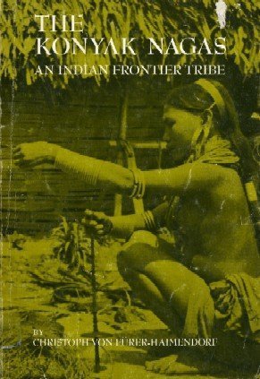 Stock image for The Konyak Nagas: An Indian Frontier Tribe. for sale by N. Fagin Books