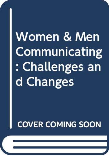 Stock image for Women and Men Communicating: Challenges & Changes for sale by ThriftBooks-Dallas