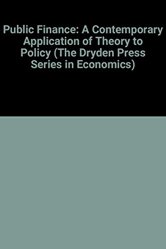 9780030748134: Public Finance: A Contemporary Application of Theory to Policy (The Dryden Press Series in Economics)