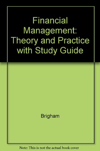 Financial Management: Theory and Practice with Study Guide (9780030748868) by Brigham