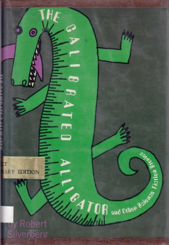 

The Calibrated Alligator, and Other Science Fiction Stories. [signed] [first edition]
