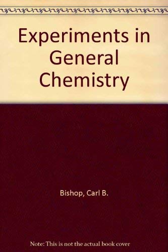 Experiments in General Chemistry (9780030751639) by Bishop, Carl B.; Bishop, Muriel B.