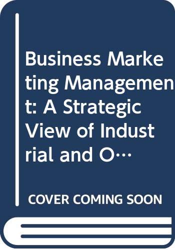 Imagen de archivo de Business Marketing Management: A Strategic View of Industrial and Organizational Markets a la venta por medimops