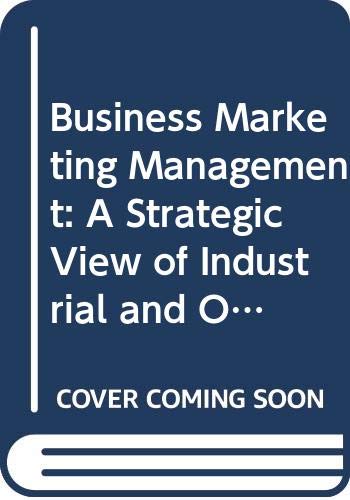 Stock image for Business Marketing Management: A Strategic View of Industrial and Organizational Markets for sale by medimops