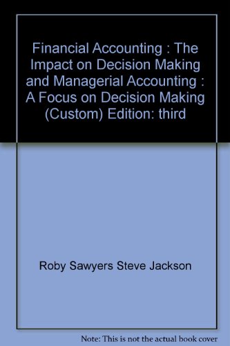 Imagen de archivo de Financial Accounting: the Impact on Decision Makers, an Alternative to Debits and Credits / Managerial Accounting: A Focus on Decision Making. a la venta por Alien Bindings