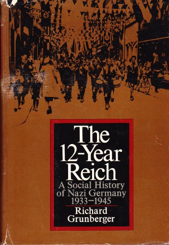 Beispielbild fr Twelve-Year Reich : A Social History of Nazi Germany, 1933-1945 zum Verkauf von Better World Books