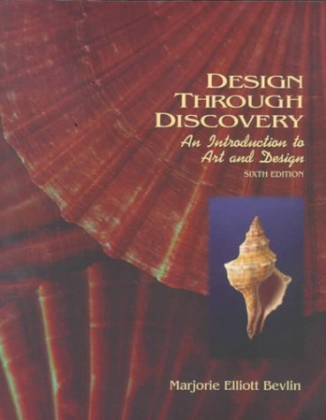 Beispielbild fr Design Through Discovery: An Introduction to Art and Design, 6th Edition zum Verkauf von Jenson Books Inc