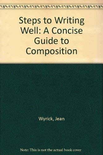 Beispielbild fr Steps to Writing Well: A Concise Guide to Composition zum Verkauf von Wonder Book