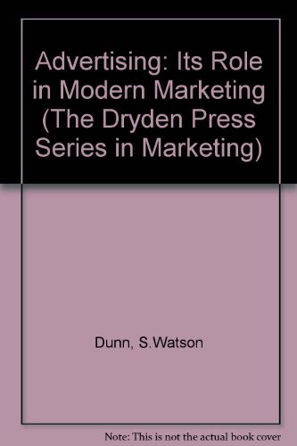 9780030767524: Advertising: Its Role in Modern Marketing (The Dryden Press Series in Marketing)