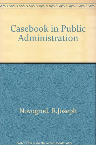 Imagen de archivo de Casebook in Public Administration a la venta por Better World Books: West