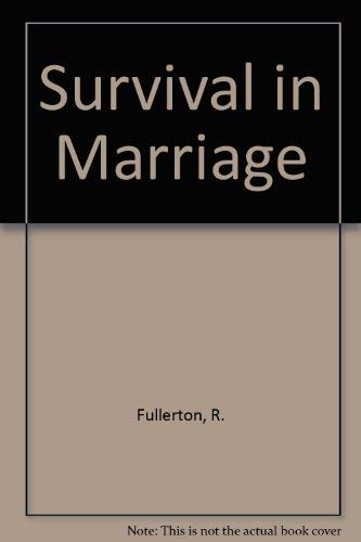 9780030774607: Survival in marriage;: Introduction to family interaction, conflicts, and alternatives