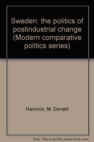 Beispielbild fr Sweden: the politics of postindustrial change (Modern comparative politics series) zum Verkauf von Wonder Book