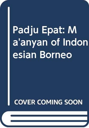 Stock image for Padju Epat : The Ma'anyan of Indonesian Borneo for sale by Better World Books