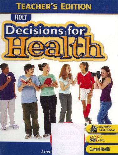 Stock image for Holt Decisions For Health: Teacher Edition Level Blue 2007 ; 9780030779725 ; 0030779723 for sale by APlus Textbooks