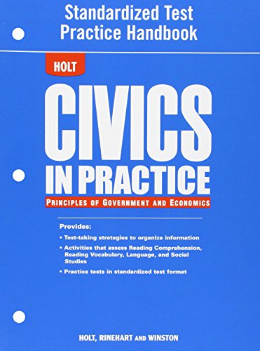 Stock image for Holt Civics in Practice: Principles of Government & Economics: Standardized Test Practice Handbook Grades 7-12 for sale by Ergodebooks