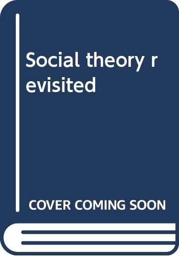 9780030780059: Social theory revisited