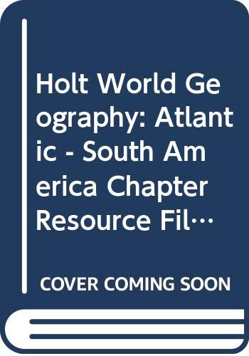 Stock image for Holt World Geography, Atlantic South America: Chapter 10 Resource File With Answer Keys (2007 Copyright) for sale by ~Bookworksonline~