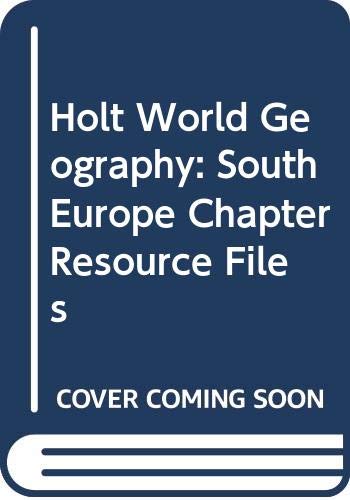 Stock image for Holt Social Studies, World Geography, Chapter Resource File 12: Southern Europe With Answer Keys (2007 Copyright) for sale by ~Bookworksonline~