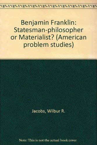 9780030780455: Benjamin Franklin: statesman-philosopher or materialist? (American problem studies)