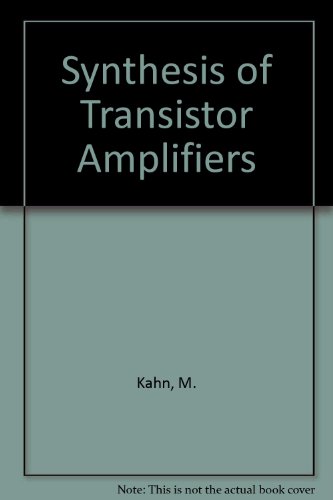 Stock image for The Synthesis of Transistor Amplifiers for sale by Bingo Used Books