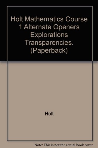 Stock image for Holt Mathematics Course 1: Alternate Openers: Explorations Transparencies with Answer Key for sale by Better World Books