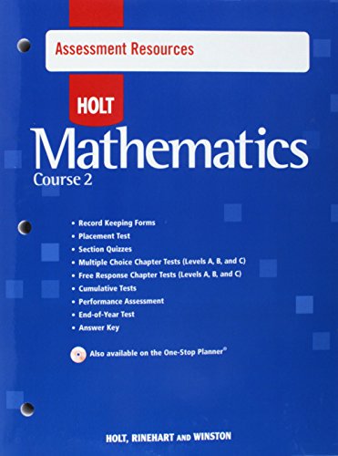 Holt Mathematics, Course 2: Assessment Resources (9780030782794) by Holt, Rinehart, And Winston, Inc.