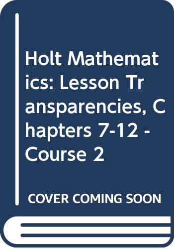 Imagen de archivo de Holt Mathematics: Lesson Transparencies Volume 2 Chapters 7-12 with Answers Course 2 a la venta por Better World Books