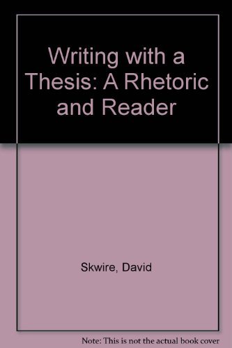 9780030791017: Writing With a Thesis: A Rhetoric and Reader