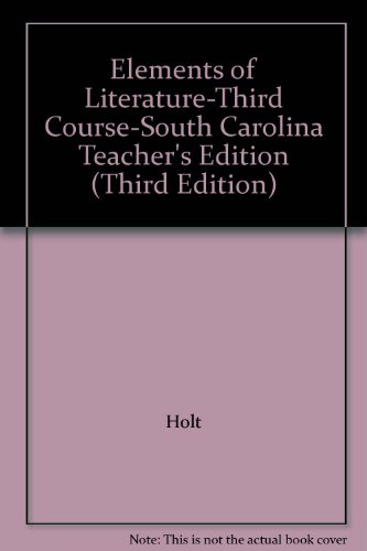 9780030792489: Holt Elements of Literature South Carolina: Teacher Edition Third Course 2010