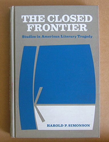 The Closed Frontier Studies in American Literary Tragedy