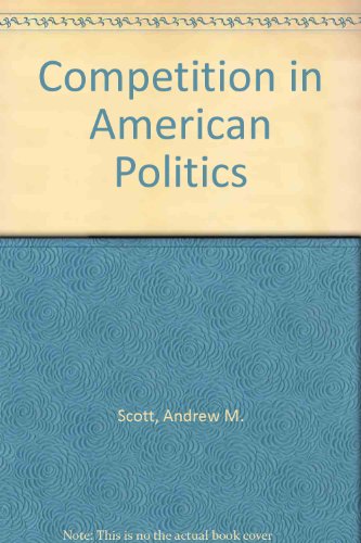 Stock image for Competition in American Politics : An Economic Model for sale by Better World Books Ltd