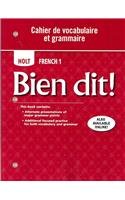 Stock image for Holt French 1 Bien Dit!: Cahier De Vocabulaire Et Grammaire for sale by Revaluation Books