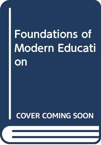 Stock image for The Foundations of Modern Education (Fourth Edition) for sale by GloryBe Books & Ephemera, LLC