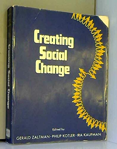 Creating social change (Holt, Rinehart, and Winston marketing series) (9780030802621) by Zaltman, Gerald