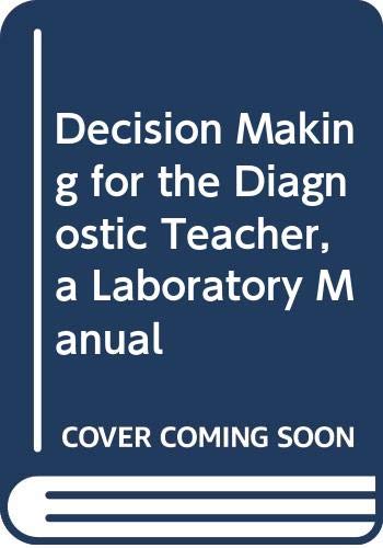 Stock image for Decision Making for the Diagnostic Teacher, a Laboratory Manual for sale by Better World Books