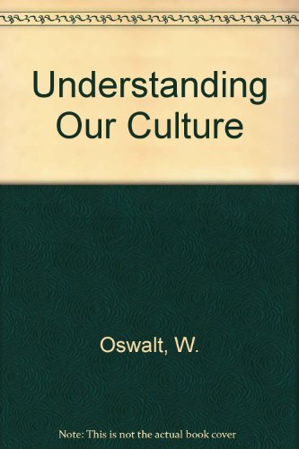 Stock image for Oswalt Understanding Our Culture for sale by Better World Books